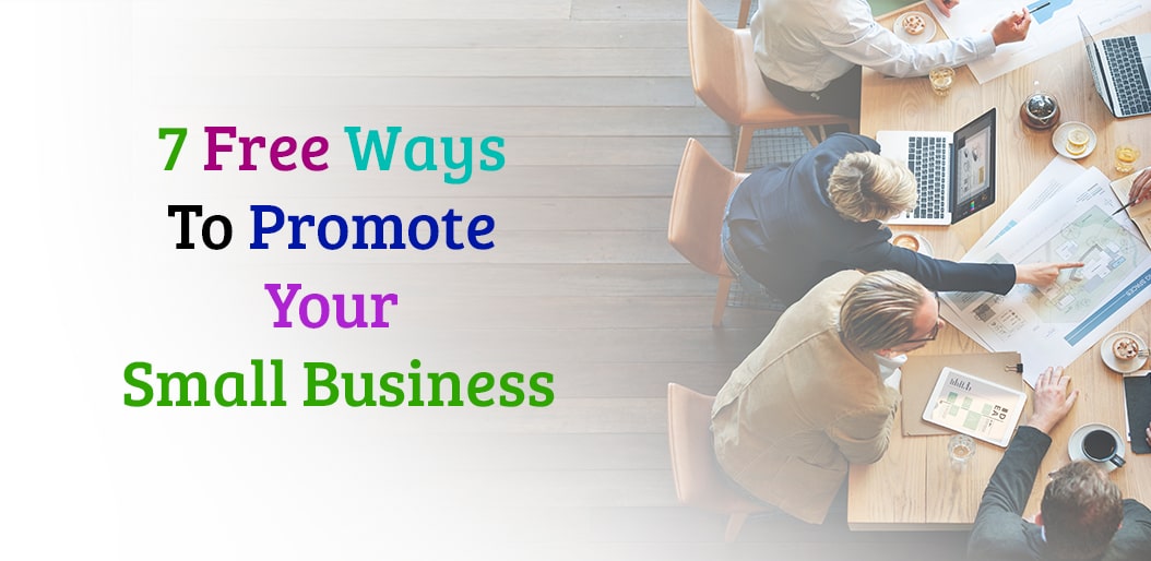 7 Free Ways to Promote Your Small Business